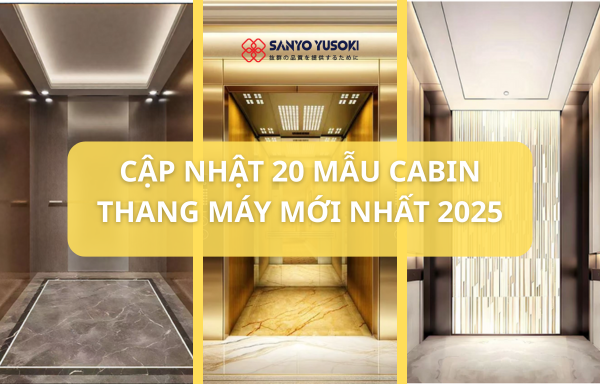 20 MẪU CABIN THANG MÁY ĐẸP NHẤT 2025
