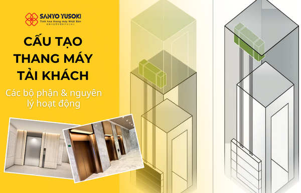 Cấu tạo thang máy tải khách sanyo